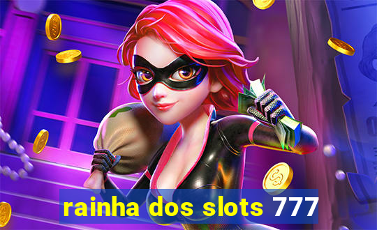 rainha dos slots 777